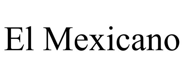 Trademark Logo EL MEXICANO