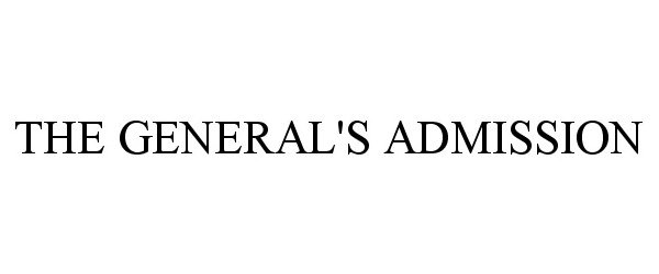  THE GENERAL'S ADMISSION