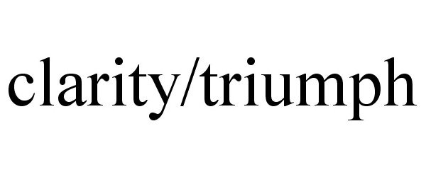  CLARITY/TRIUMPH