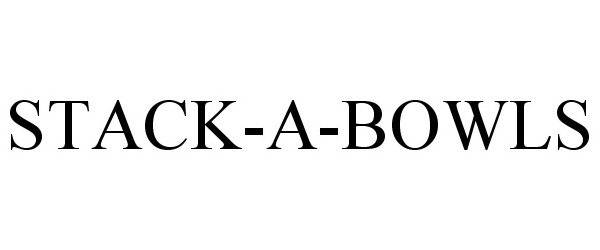 Trademark Logo STACK-A-BOWLS