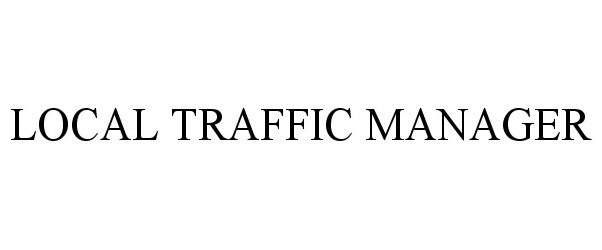  LOCAL TRAFFIC MANAGER