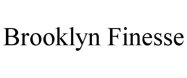 Trademark Logo BROOKLYN FINESSE