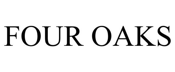 Trademark Logo FOUR OAKS