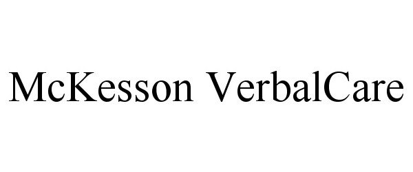 Trademark Logo MCKESSON VERBALCARE
