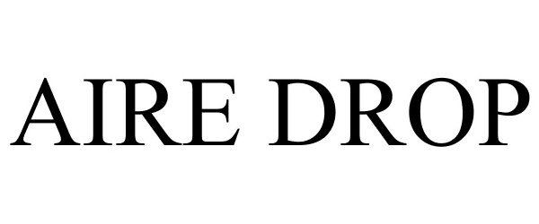 Trademark Logo AIRE DROP