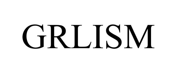 Trademark Logo GRLISM