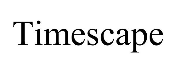 Trademark Logo TIMESCAPE