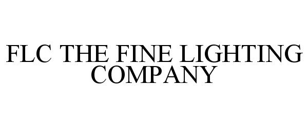 Trademark Logo FLC THE FINE LIGHTING COMPANY