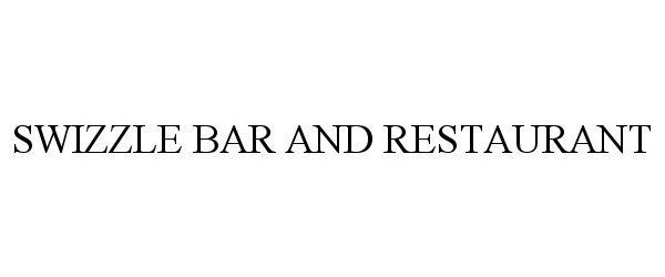 Trademark Logo SWIZZLE BAR AND RESTAURANT