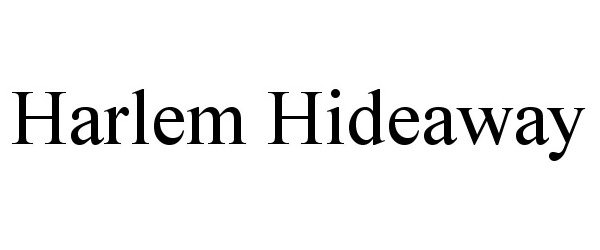 Trademark Logo HARLEM HIDEAWAY