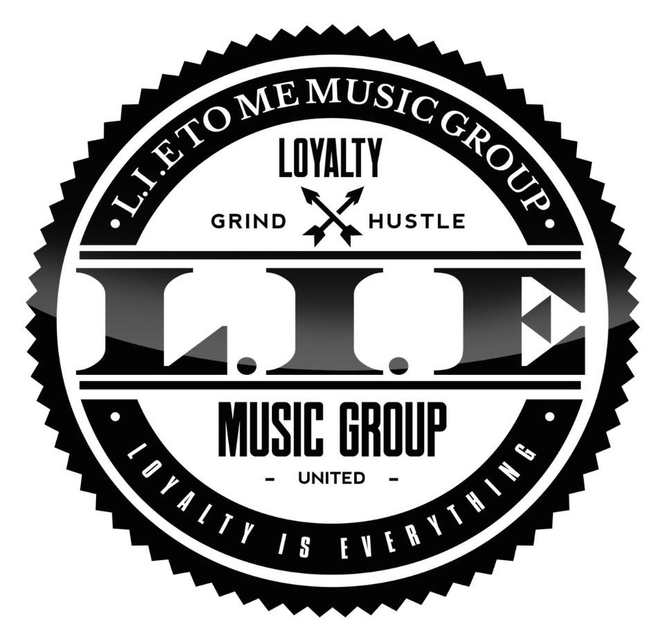 Trademark Logo ·LIE TO ME MUSIC GROUP LOYALTY GRIND HUSTLE L.I.E MUSIC GROUP - UNITED - LOYALTY IS EVERYTHING