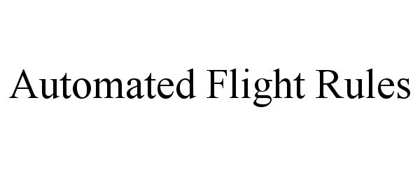  AUTOMATED FLIGHT RULES