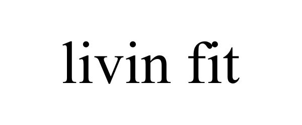 Trademark Logo LIVIN FIT