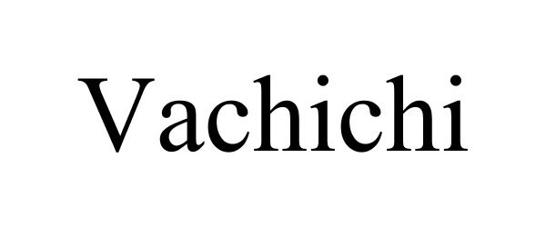 Trademark Logo VACHICHI