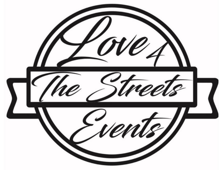 Trademark Logo LOVE 4 THE STREETS EVENTS