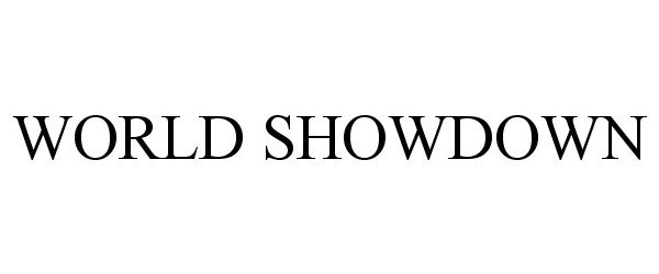 Trademark Logo WORLD SHOWDOWN