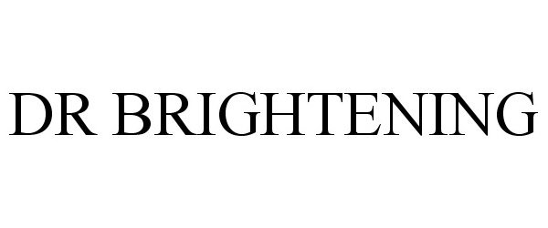 Trademark Logo DR BRIGHTENING