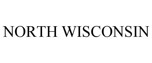 Trademark Logo NORTH WISCONSIN