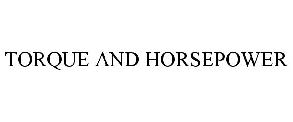  TORQUE AND HORSEPOWER
