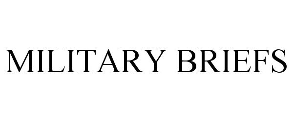 Trademark Logo MILITARY BRIEFS