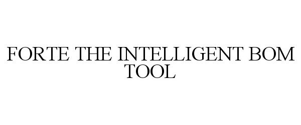  FORTE THE INTELLIGENT BOM TOOL