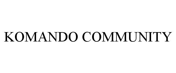 Trademark Logo KOMANDO COMMUNITY