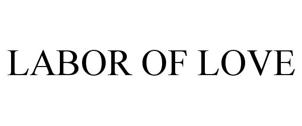 Trademark Logo LABOR OF LOVE