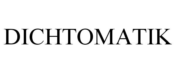 Trademark Logo DICHTOMATIK