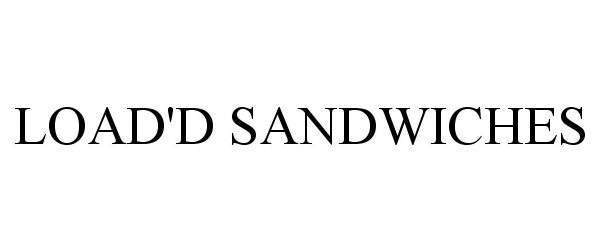  LOAD'D SANDWICHES