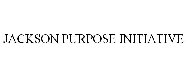 Trademark Logo JACKSON PURPOSE INITIATIVE