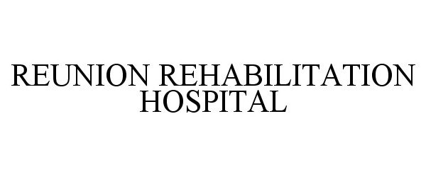  REUNION REHABILITATION HOSPITAL