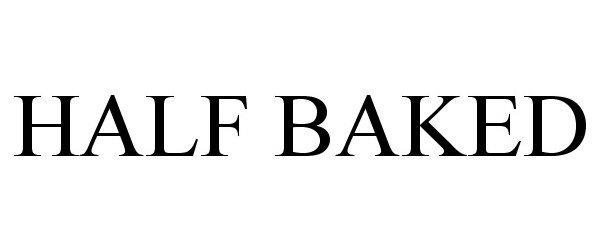 Trademark Logo HALF BAKED