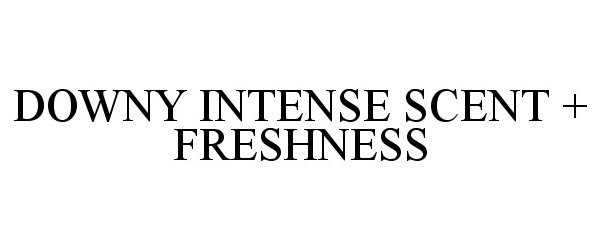  DOWNY INTENSE SCENT + FRESHNESS