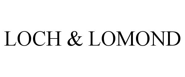 Trademark Logo LOCH & LOMOND