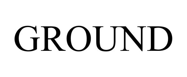 Trademark Logo GROUND