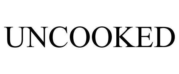 Trademark Logo UNCOOKED