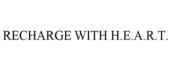  RECHARGE WITH H.E.A.R.T.