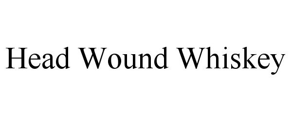  HEAD WOUND WHISKEY