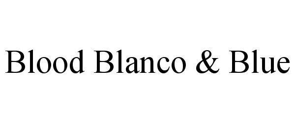  BLOOD BLANCO &amp; BLUE