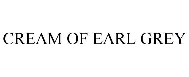 Trademark Logo CREAM OF EARL GREY