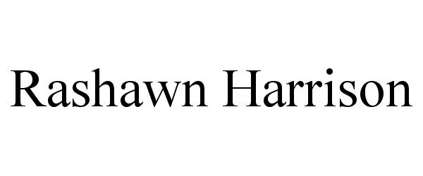Trademark Logo RASHAWN HARRISON