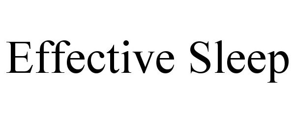 Trademark Logo EFFECTIVE SLEEP