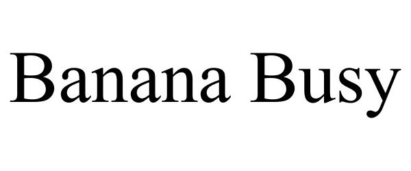 Trademark Logo BANANA BUSY