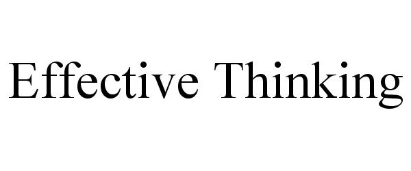  EFFECTIVE THINKING