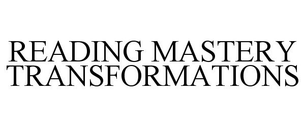 Trademark Logo READING MASTERY TRANSFORMATIONS