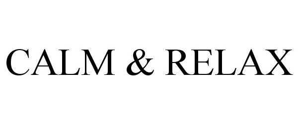 Trademark Logo CALM & RELAX
