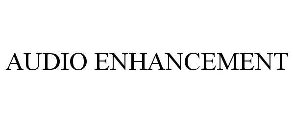 Trademark Logo AUDIO ENHANCEMENT