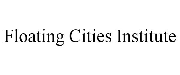  FLOATING CITIES INSTITUTE