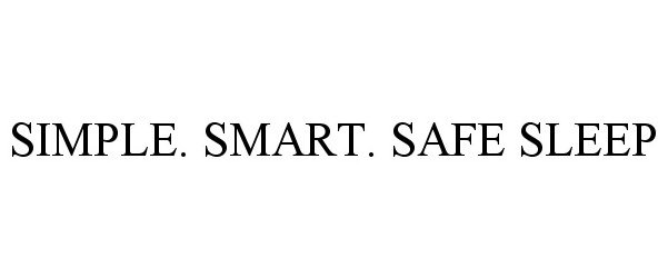  SIMPLE. SMART. SAFE SLEEP