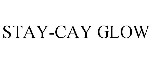 Trademark Logo STAY-CAY GLOW